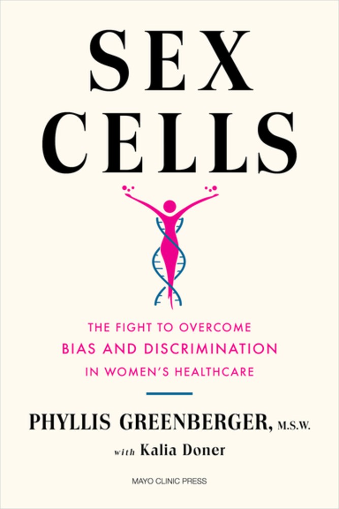 Sex Cells: The Fight To Overcome Bias and Discrimination in Women’s Healthcare