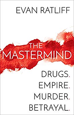 The Mastermind: Drugs. Empire. Murder. Betrayal