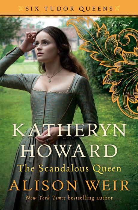 Katheryn Howard: The Scandalous Queen