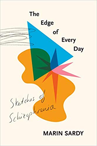 The Edge of Every Day: Sketches of Schizophrenia