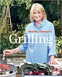 Martha Stewart’s Grilling: 125+ Recipes for Gatherings Large and Small