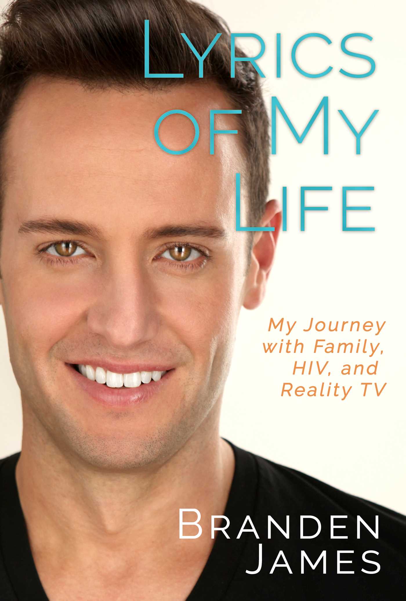 Lyrics of My Life: My Journey with Family, HIV, and Reality TV