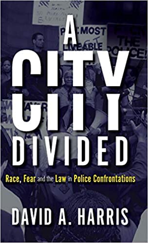A City Divided: Race, Fear and the Law in Police Confrontations