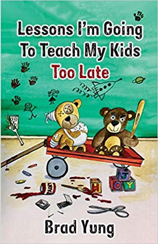 Lessons I’m Going To Teach My Kids Too Late