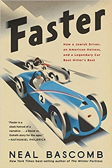 Faster: How a Jewish Driver, an American Heiress, and a Legendary Car Beat Hitler’s Best