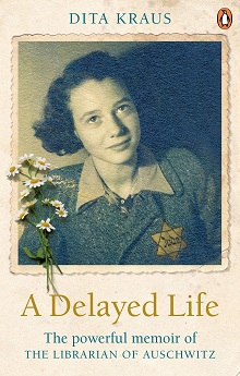 A Delayed Life: The True Story of the Librarian at Auschwitz