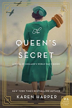The Queen’s Secret: A Novel of England’s World War II Queen