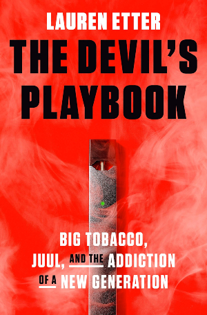 The Devil's Playbook: Big Tobacco, Juul, and the Addiction of a New Generation