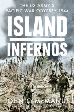 Island Infernos: The US Army’s Pacific War Odyssey, 1944