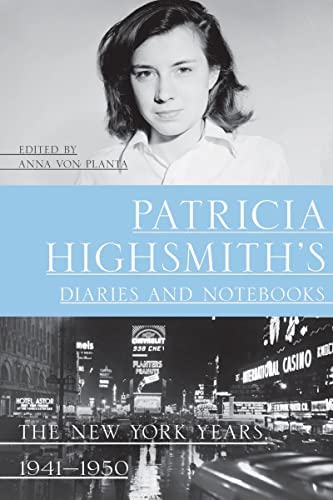 Patricia Highsmith’s Diaries and Notebooks: The New York Years, 1941–1950