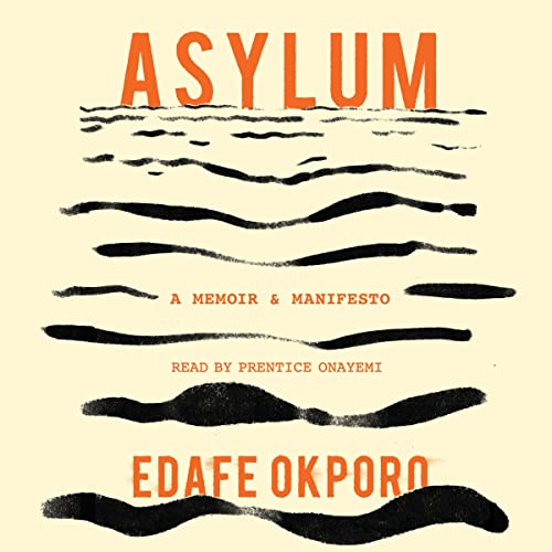 Asylum: A Memoir & Manifesto