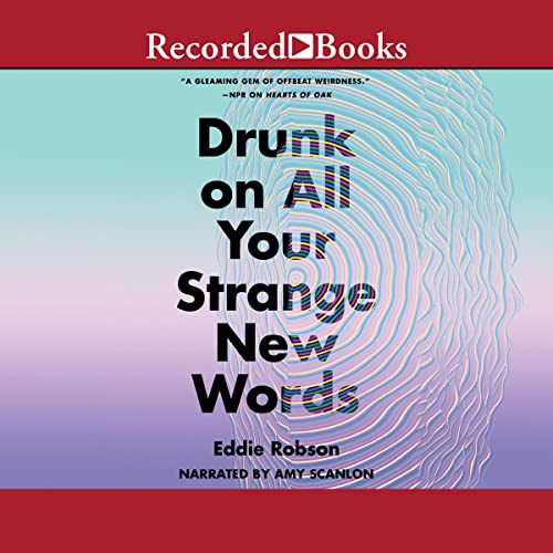 Drunk on All Your Strange New Words