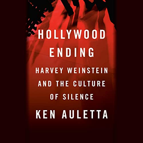 Hollywood Ending: Harvey Weinstein and the Culture of Silence