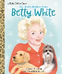 Book cover of My Little Golden Book About Betty White