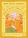 Book cover of How To Be Golden
