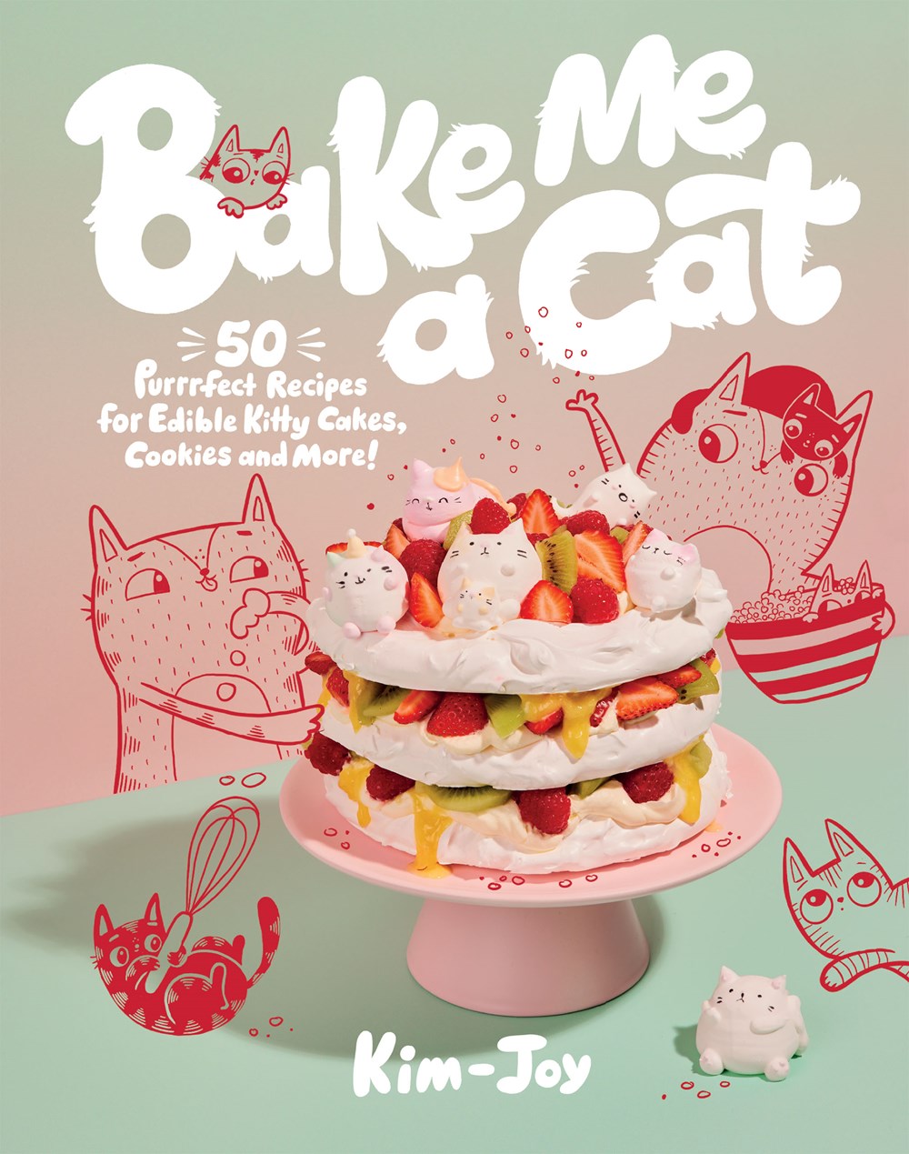Bake Me a Cat: 50 Purrrfect Recipes for Edible Kitty Cakes, Cookies, and More!