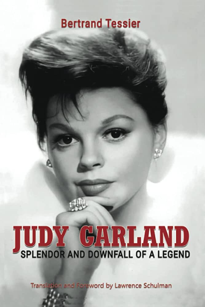 Judy Garland: Splendor and Downfall of a Legend