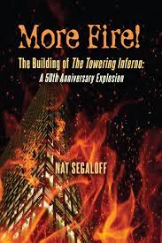 More Fire! The Building of <i>The Towering Inferno</i>: A 50th Anniversary Explosion