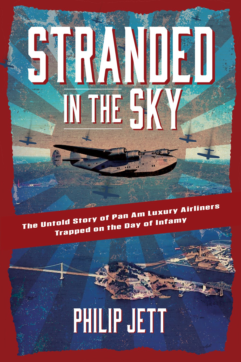 Stranded in the Sky: The Untold Story of Pan Am Luxury Airliners Trapped on the Day of Infamy
