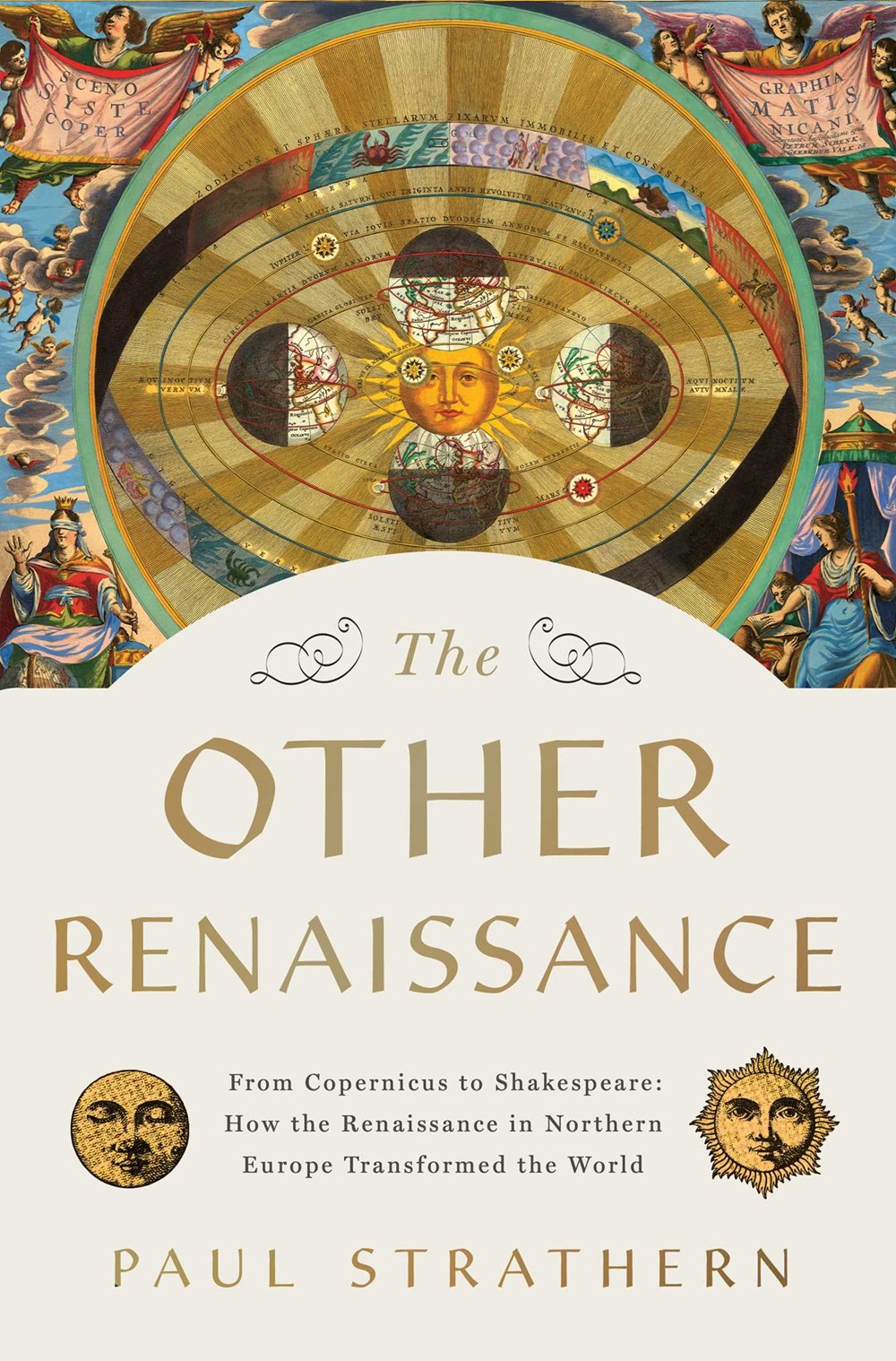 The Other Renaissance: From Copernicus to Shakespeare; How the Renaissance in Northern Europe Transformed the World
