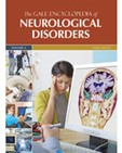 The Gale Encyclopedia of Neurological Disorders, 4th Ed