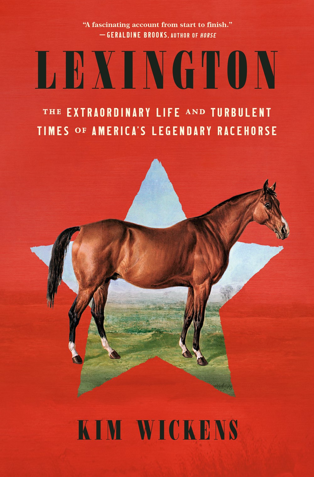 Lexington: The Extraordinary Life and Turbulent Times of America’s Legendary Racehorse
