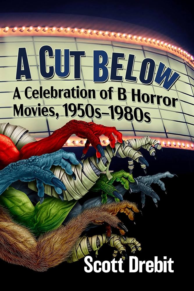 A Cut Below: A Celebration of B Horror Movies, 1950s–1980s