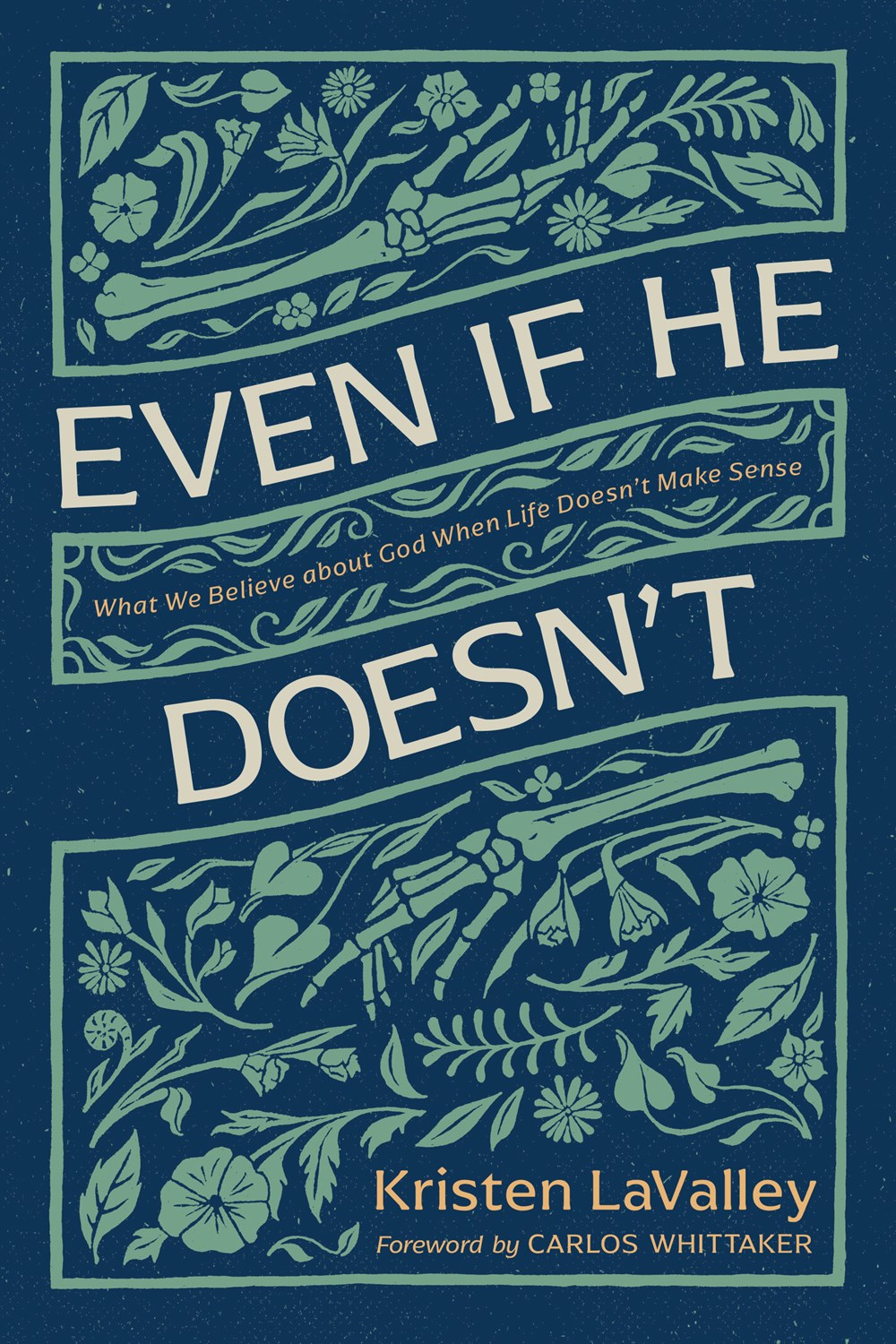 Even If He Doesn’t: What We Believe about God When Life Doesn’t Make Sense