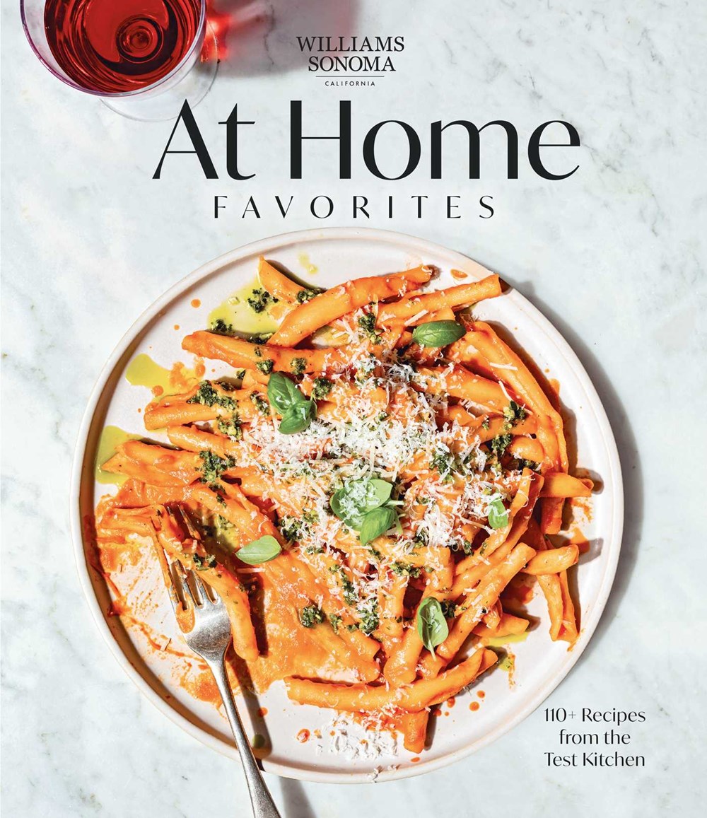 Williams Sonoma at Home Favorites: 110+ Recipes from the Test Kitchen