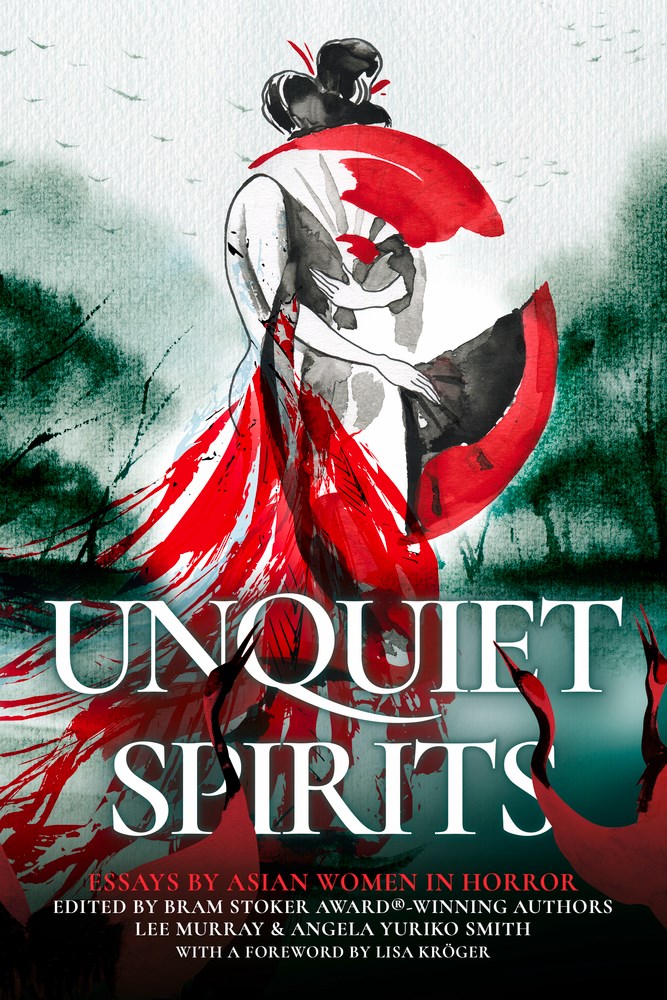Unquiet Spirits: Essays by Asian Women in Horror