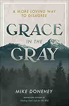 Grace in the Gray: A More Loving Way To Disagree