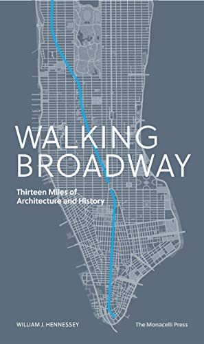 Walking Broadway: Thirteen Miles of Architecture and History