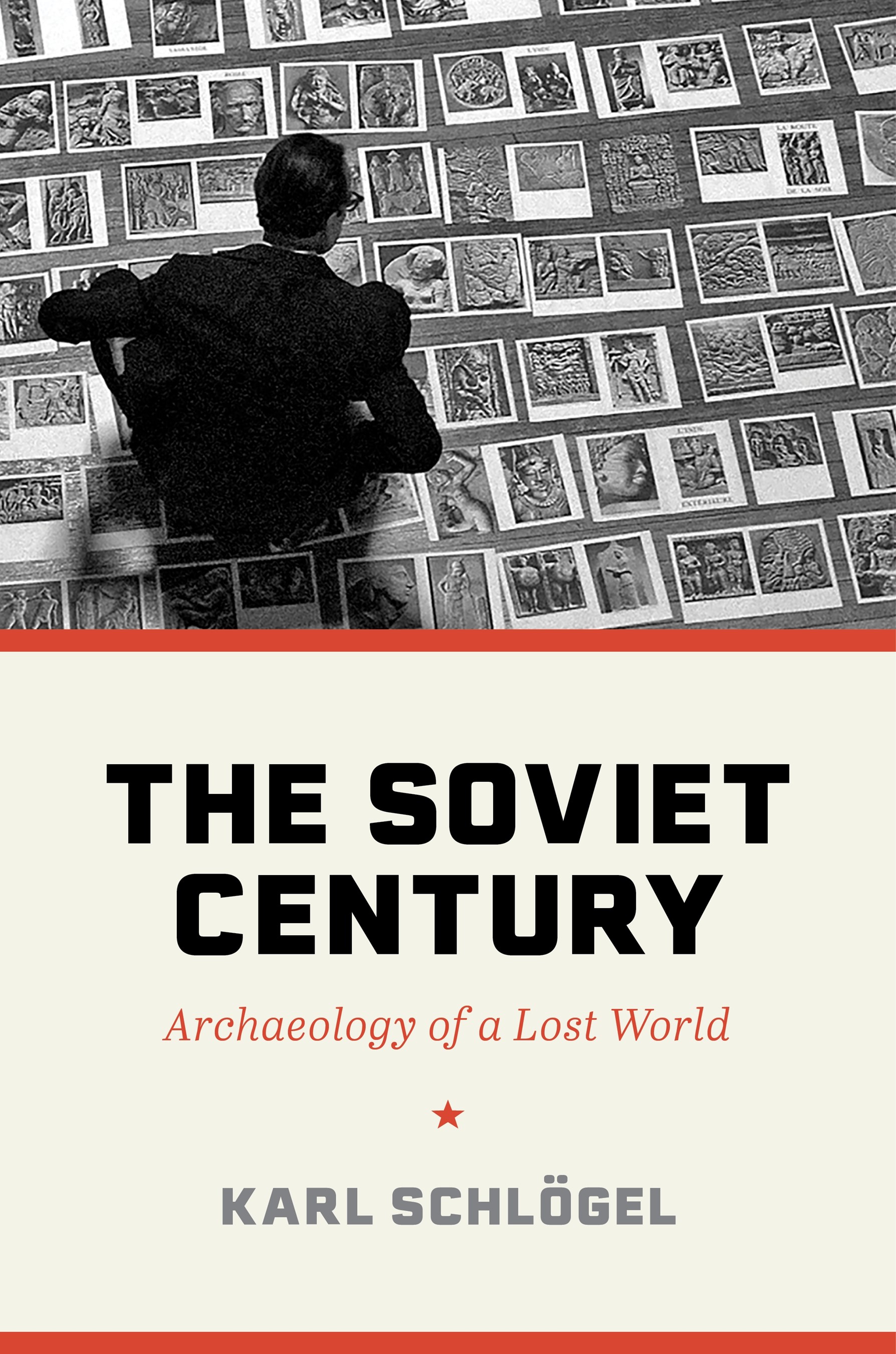 The Soviet Century: Archaeology of a Lost World