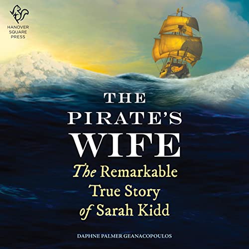 The Pirate’s Wife: The Remarkable True Story of Sarah Kidd