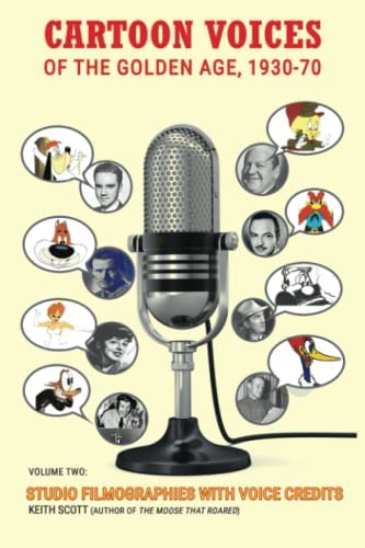 Cartoon Voices of the Golden Age, 1930–70, Vol. 2: Studio Filmographies with Voice Credits