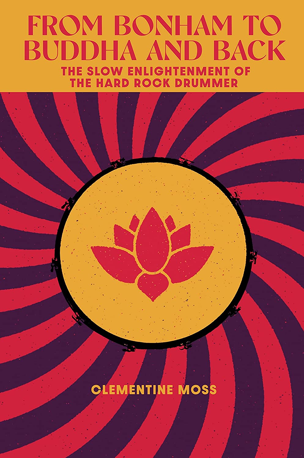 From Bonham to Buddha and Back: The Slow Enlightenment of the Hard Rock Drummer