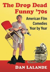 The Drop Dead Funny ’70s: American Film Comedies Year by Year