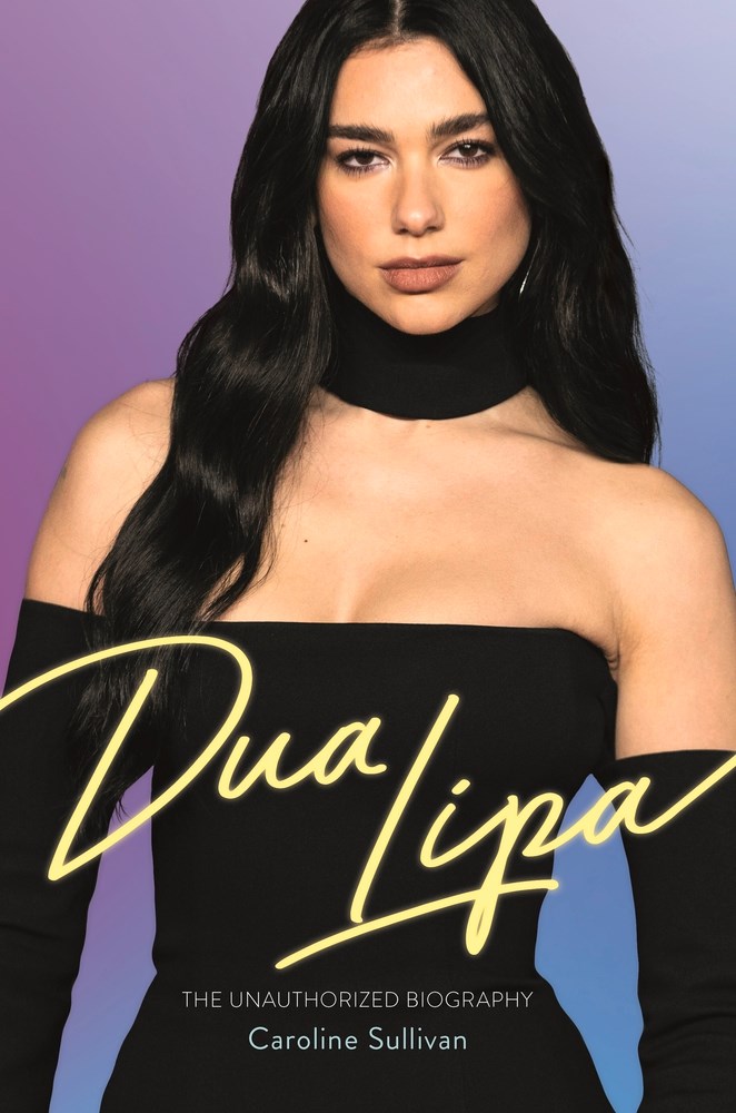 Dua Lipa: The Unauthorized Biography