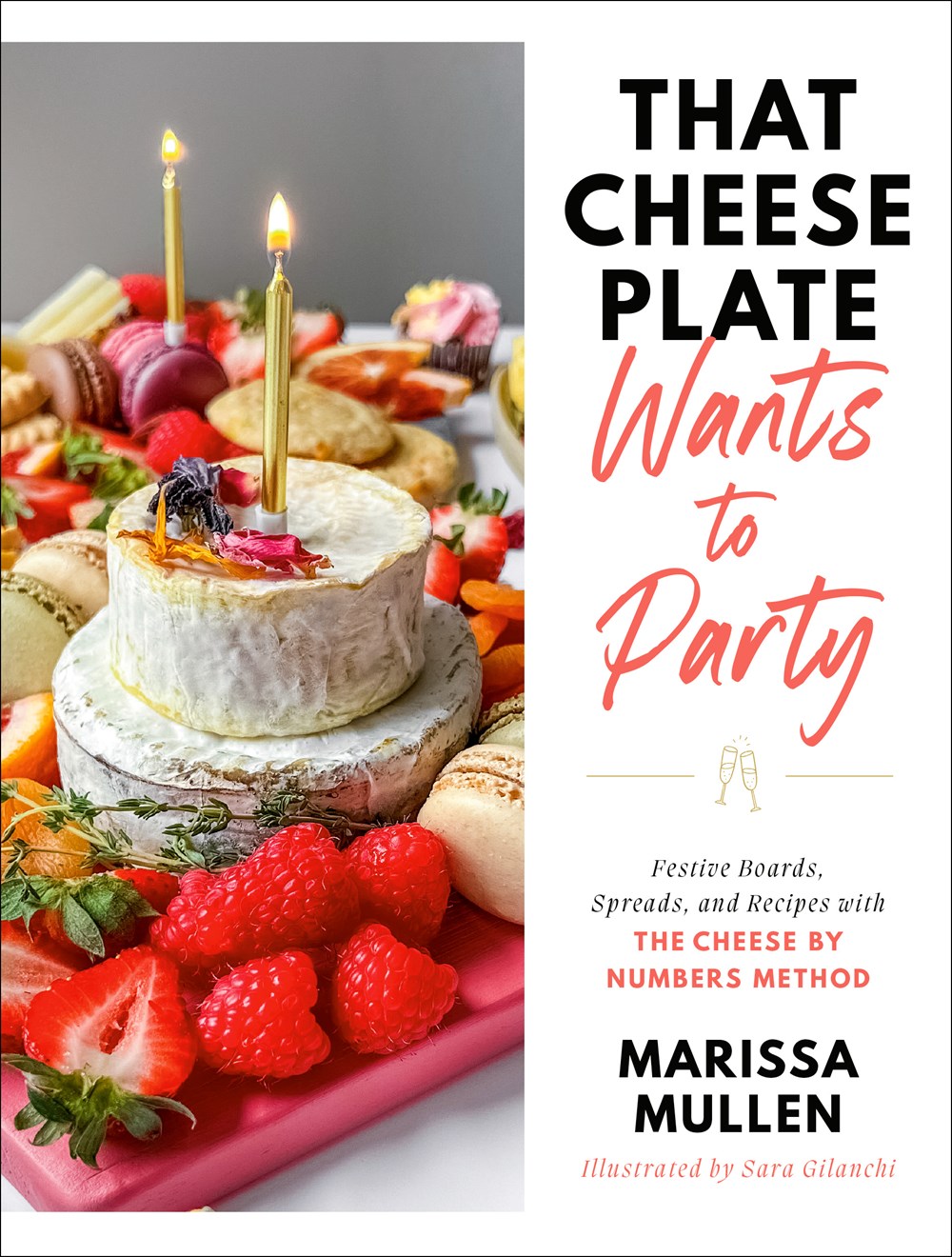 That Cheese Plate Wants To Party: Festive Boards, Spreads, and Recipes with the Cheese by Numbers Method