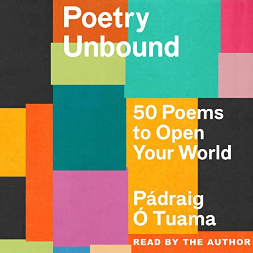 Poetry Unbound: 50 Poems To Open Your World