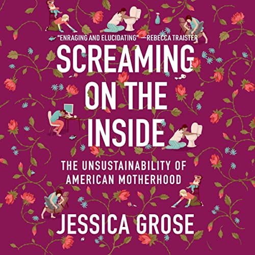 Screaming on the Inside: The Unsustainability of American Motherhood