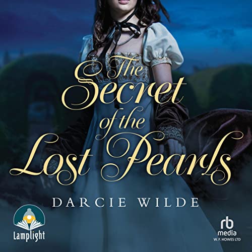 The Secret of the Lost Pearls: A Riveting Regency Historical Mystery