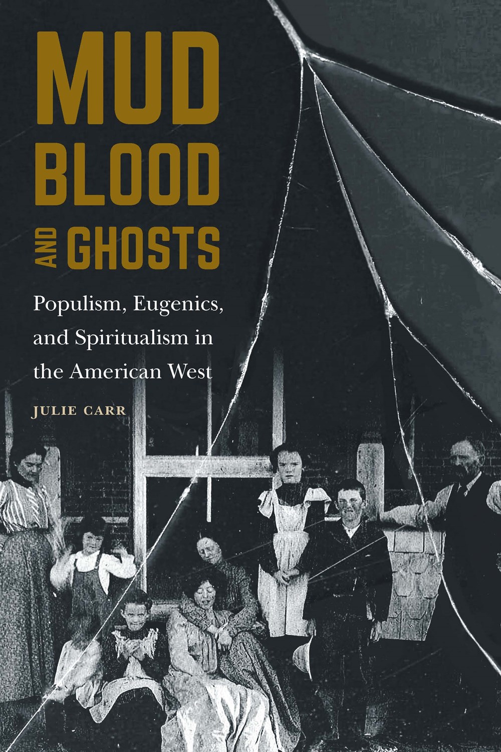 Mud, Blood, and Ghosts: Populism, Eugenics, and Spiritualism in the American West