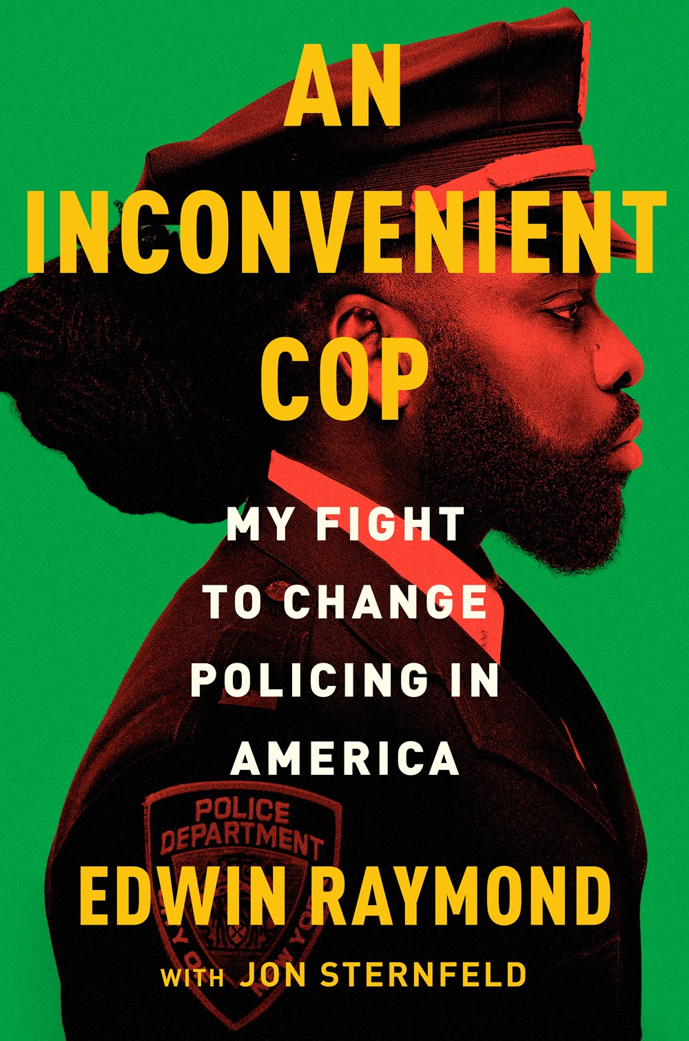 An Inconvenient Cop: My Fight To Change Policing in America