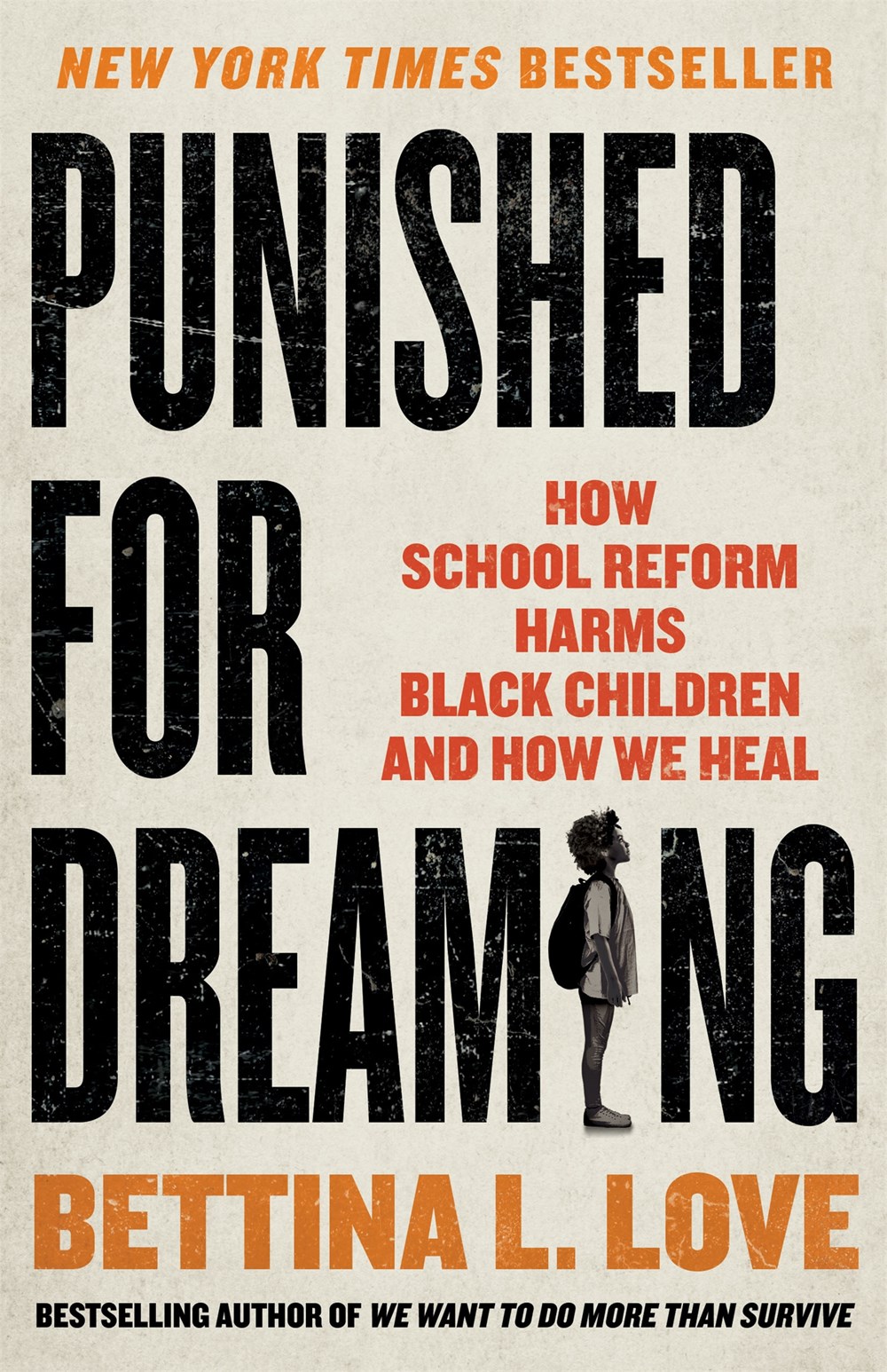 Punished for Dreaming: How School Reform Harms Black Children and How We Heal