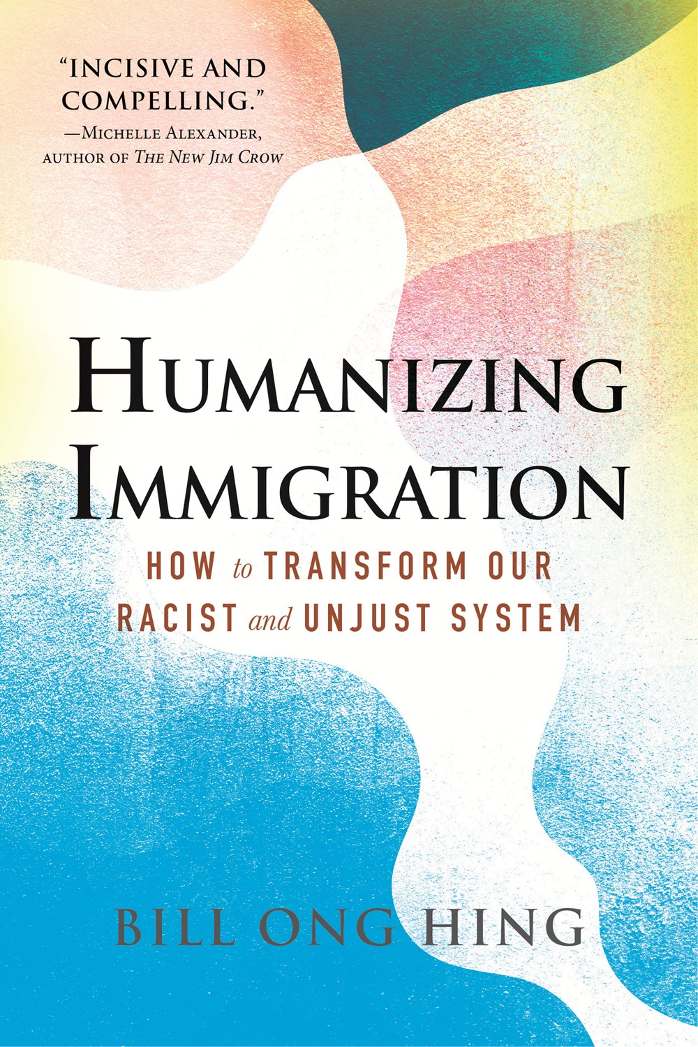 Humanizing Immigration: How To Transform Our Racist and Unjust System