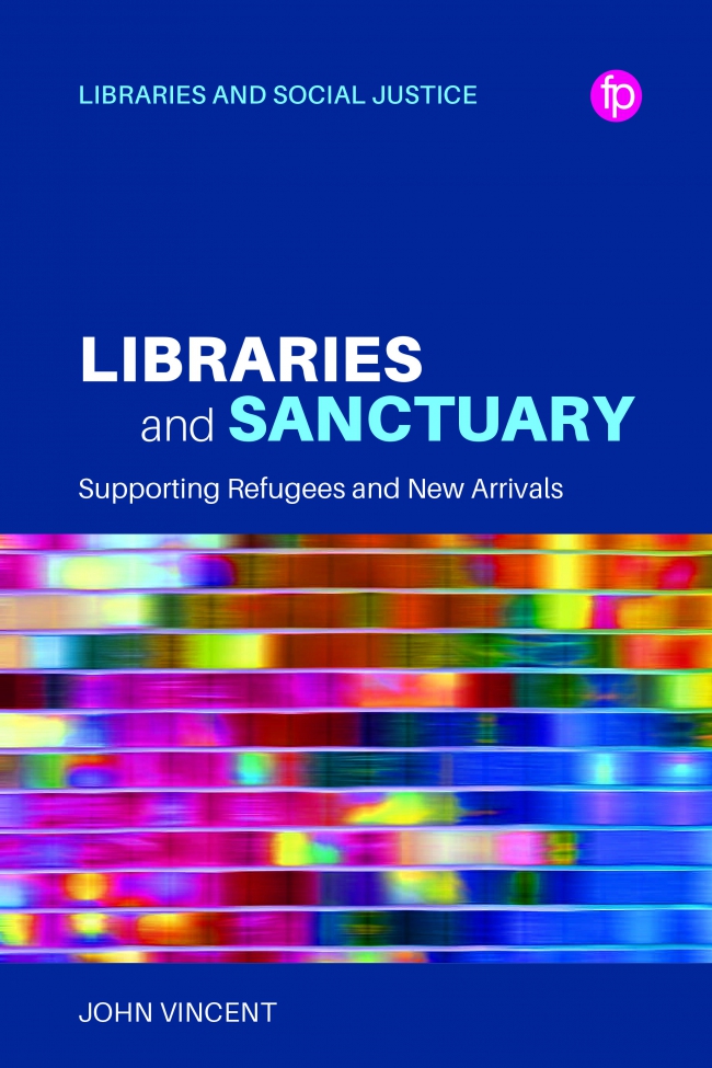 Libraries and Sanctuary: Supporting Refugees and Other New Arrivals