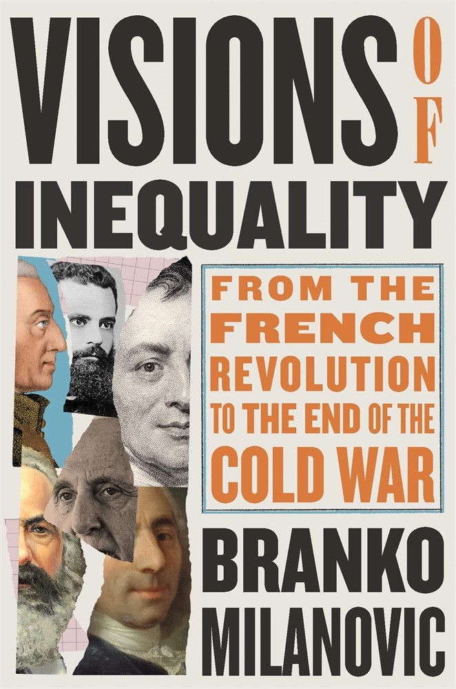 Visions of Inequality: From the French Revolution to the End of the Cold War