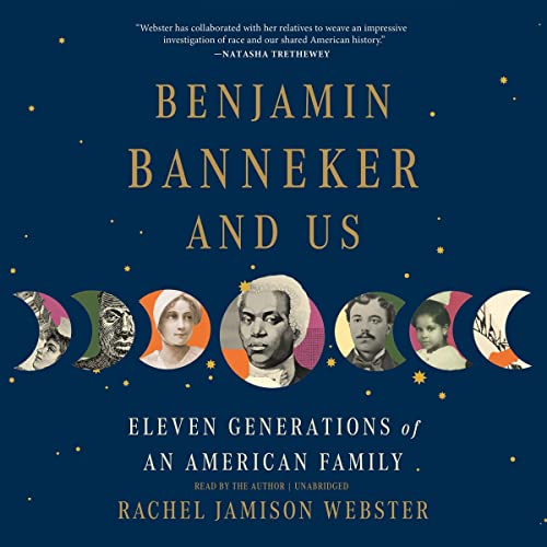 Benjamin Banneker and Us: Eleven Generations of an American Family