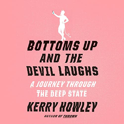 Bottoms Up and the Devil Laughs: A Journey Through the Deep State